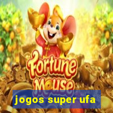 jogos super ufa